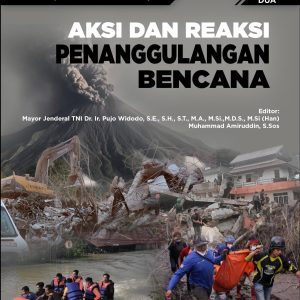 Aksi Dan Reaksi Penanggulangan Bencana
